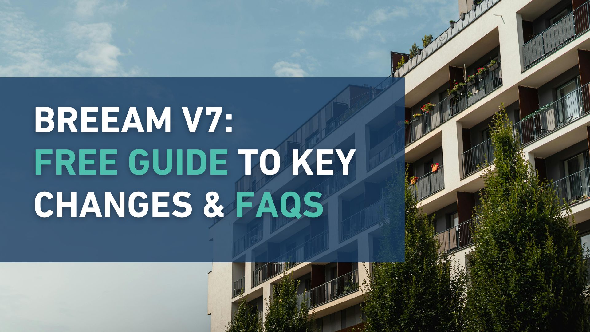 BREEAM V7 key changes & faqs